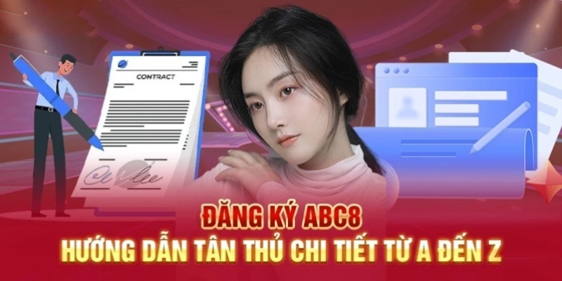 Hướng Dẫn Đăng Ký ABC8 Đơn Giản Và Nhanh Chóng Nhất