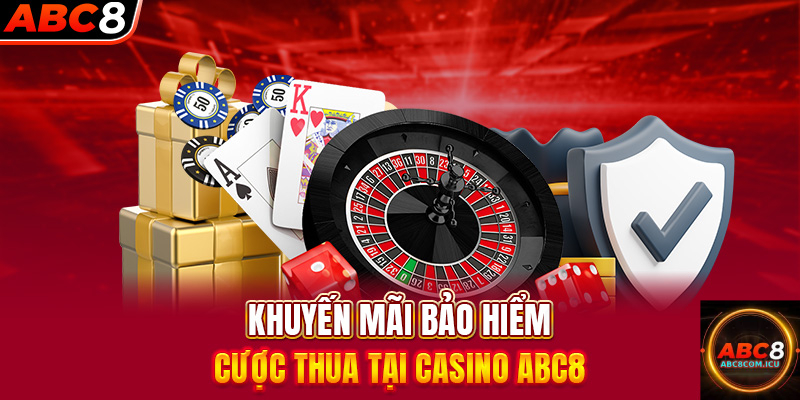 Khuyến mãi bảo hiểm cược thua casino ABC8